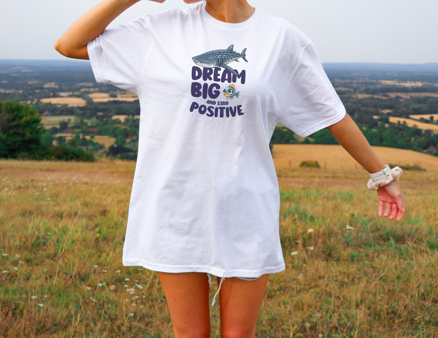 Dream Big And Stay Positive