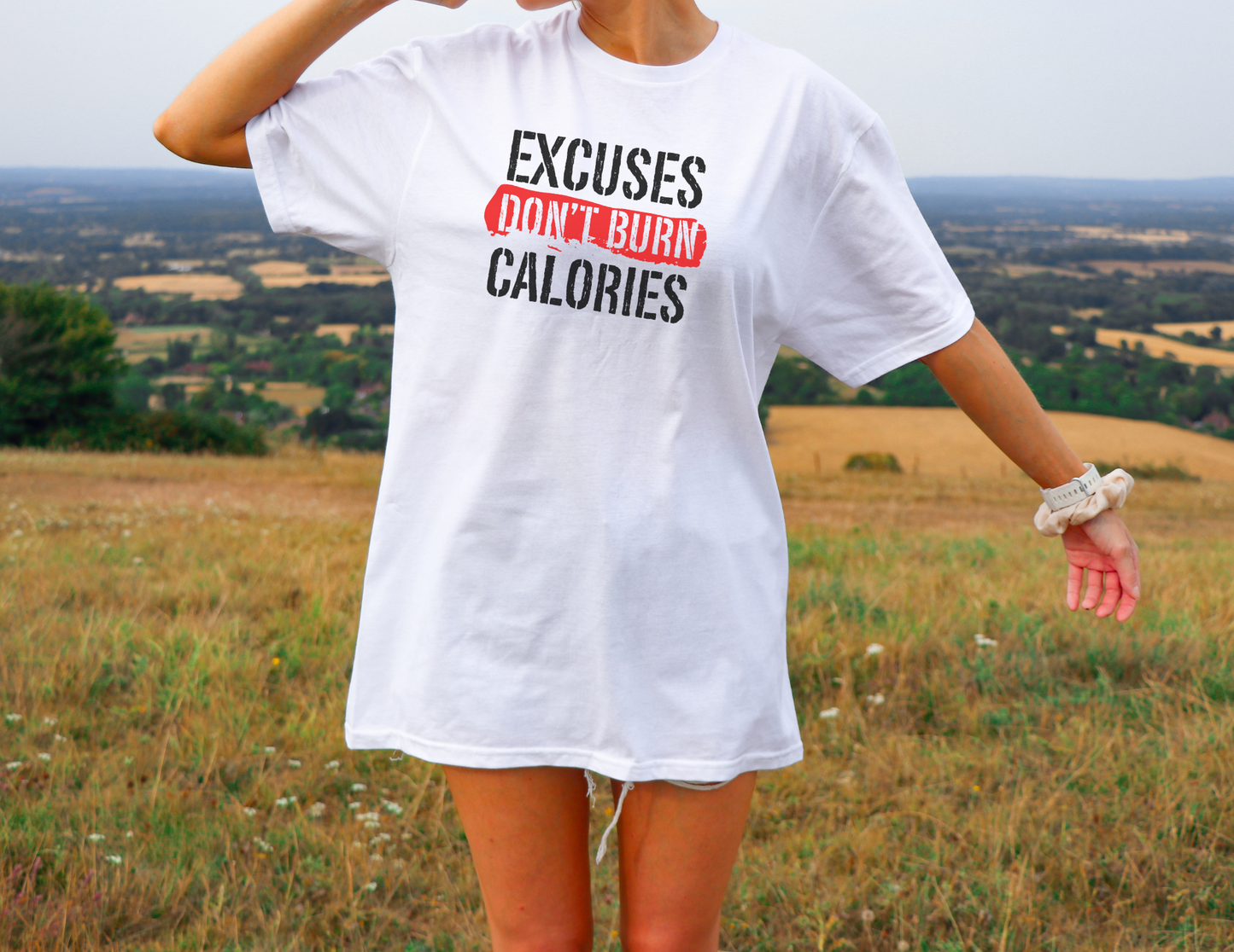 Excuses Don't Burn Calories