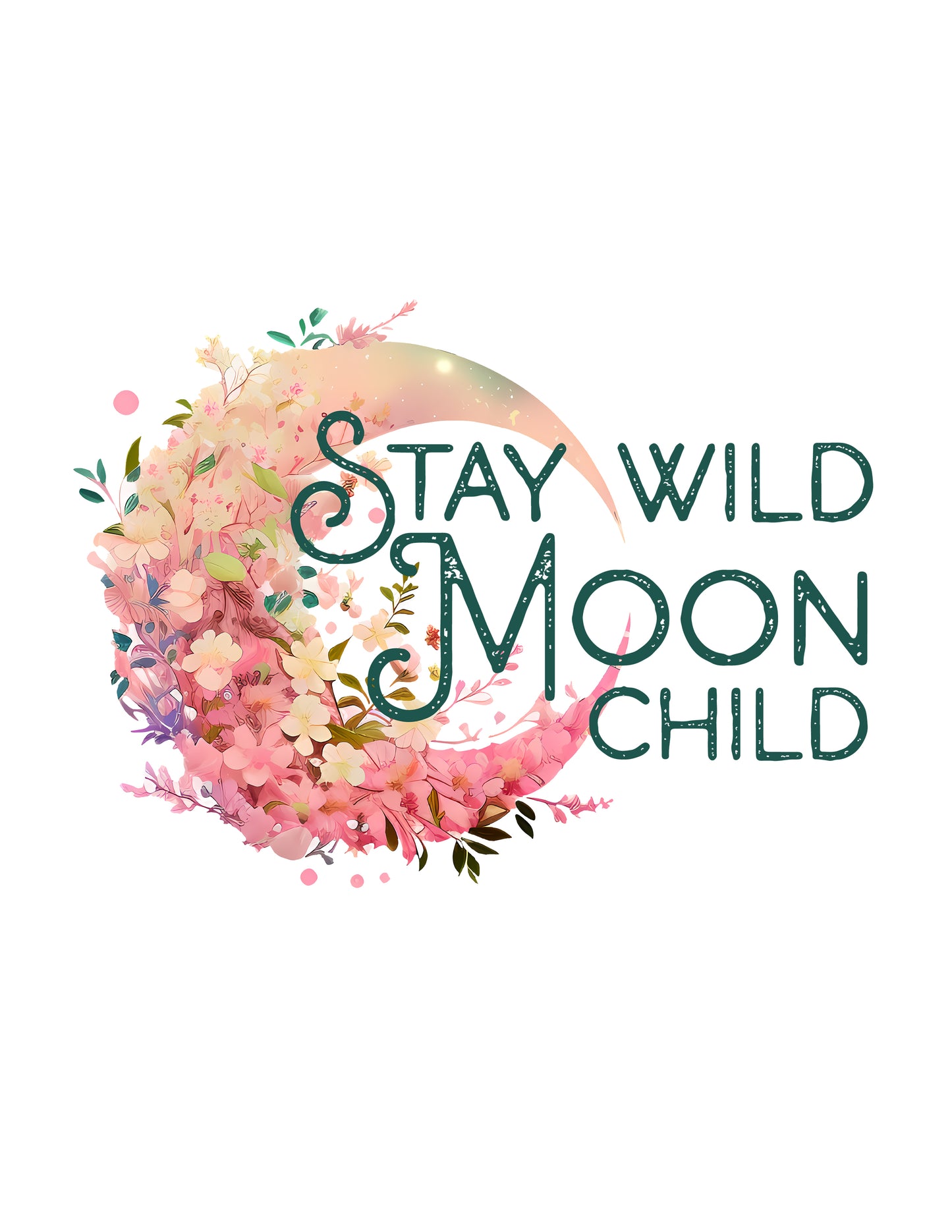 Stay Wild Moon Child