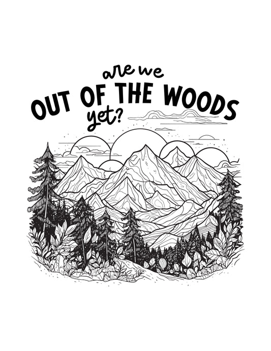 Are We Out Of The Woods Yet?