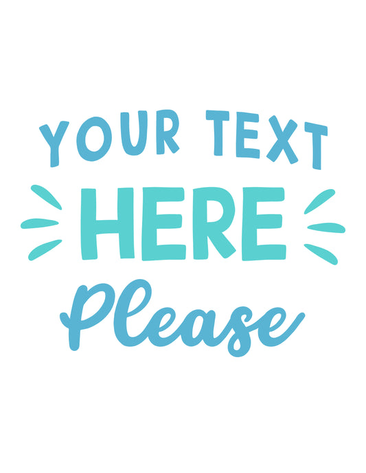 Your Text Here Please Customizable Shirt