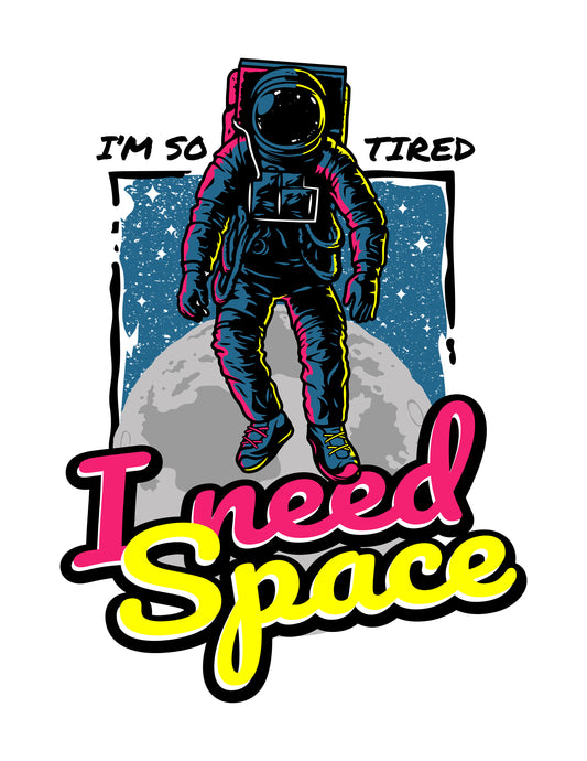 I'm so Tired I Need Space