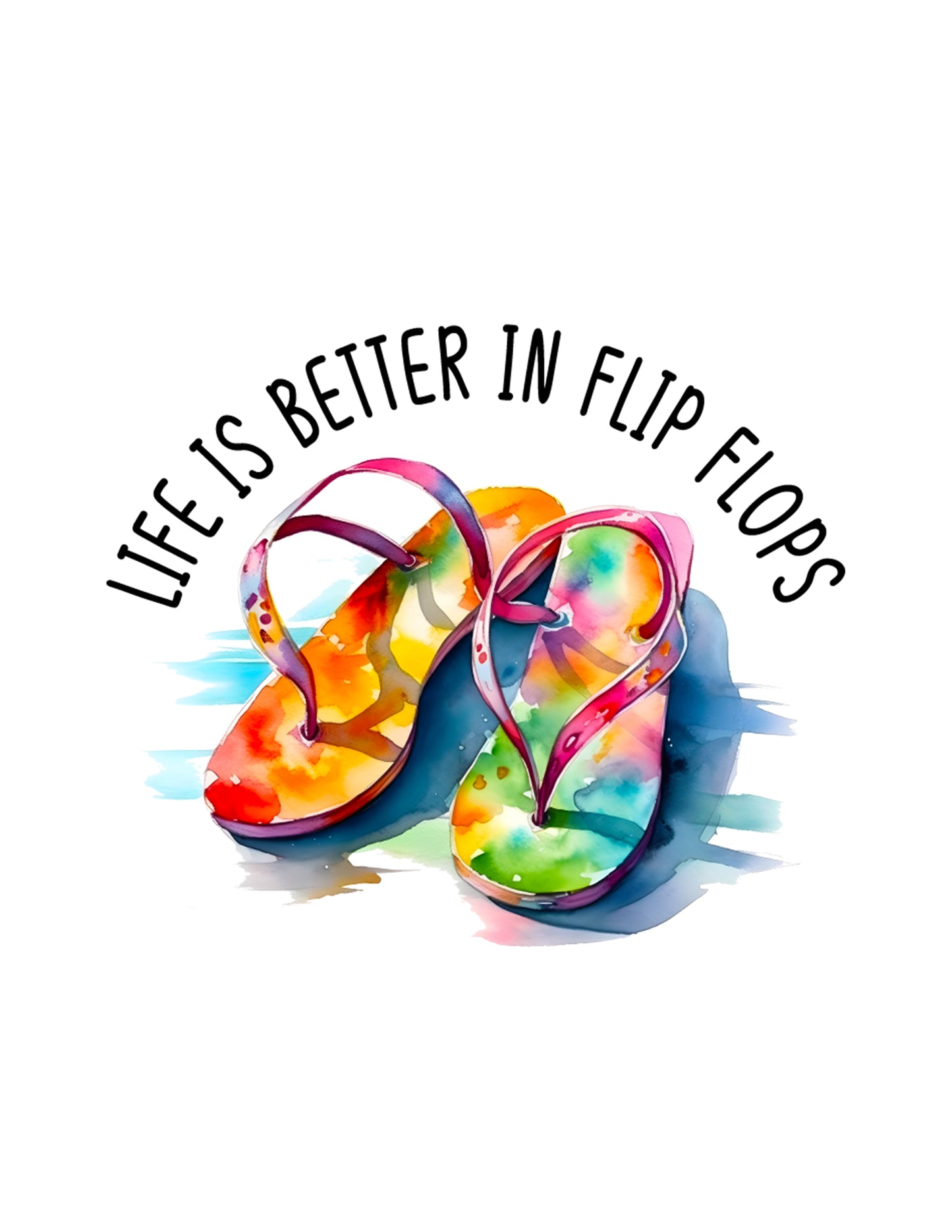 Life is Better in Flip Flops