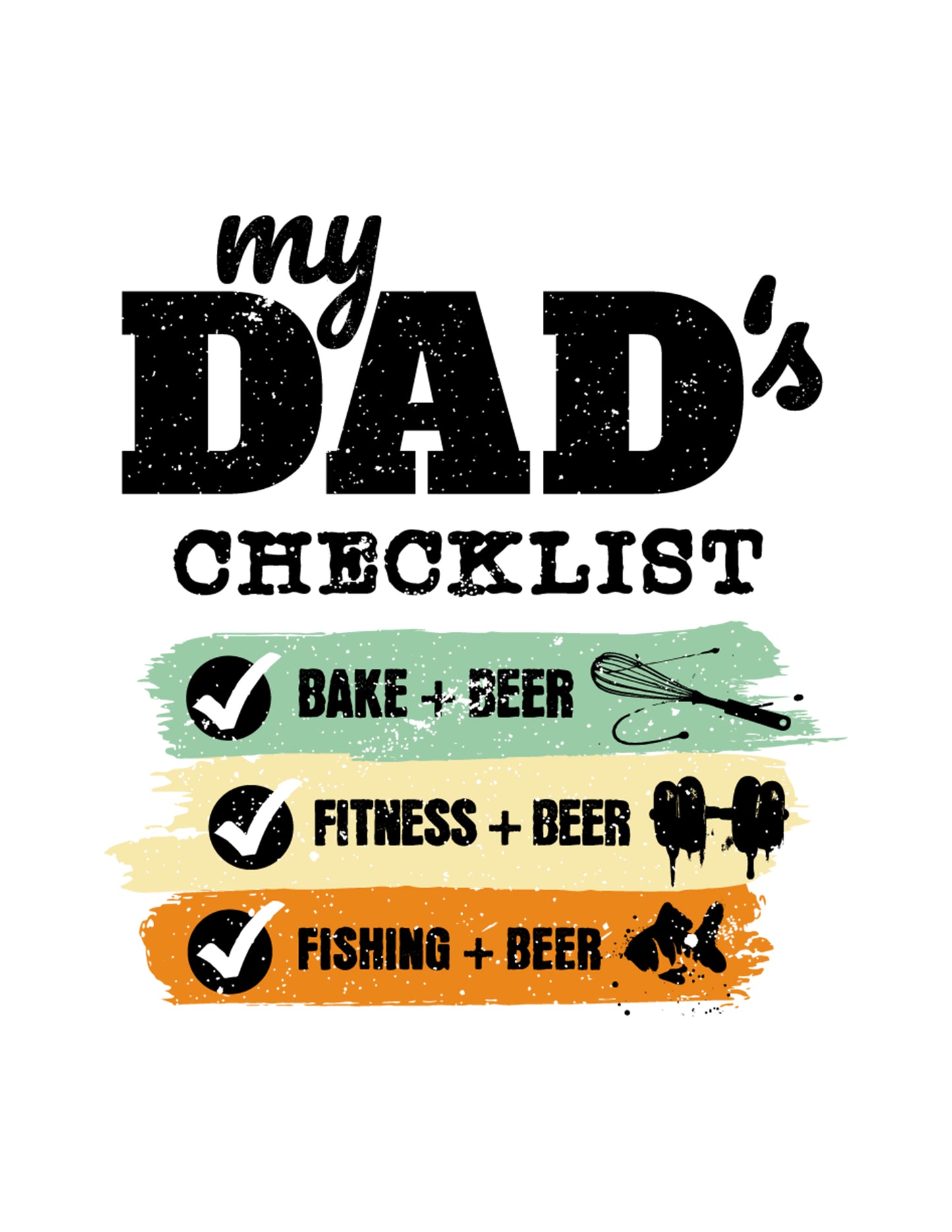 My Dad's Checklist: Bake + Beer, Fitness + Beer, Fishing + Beer