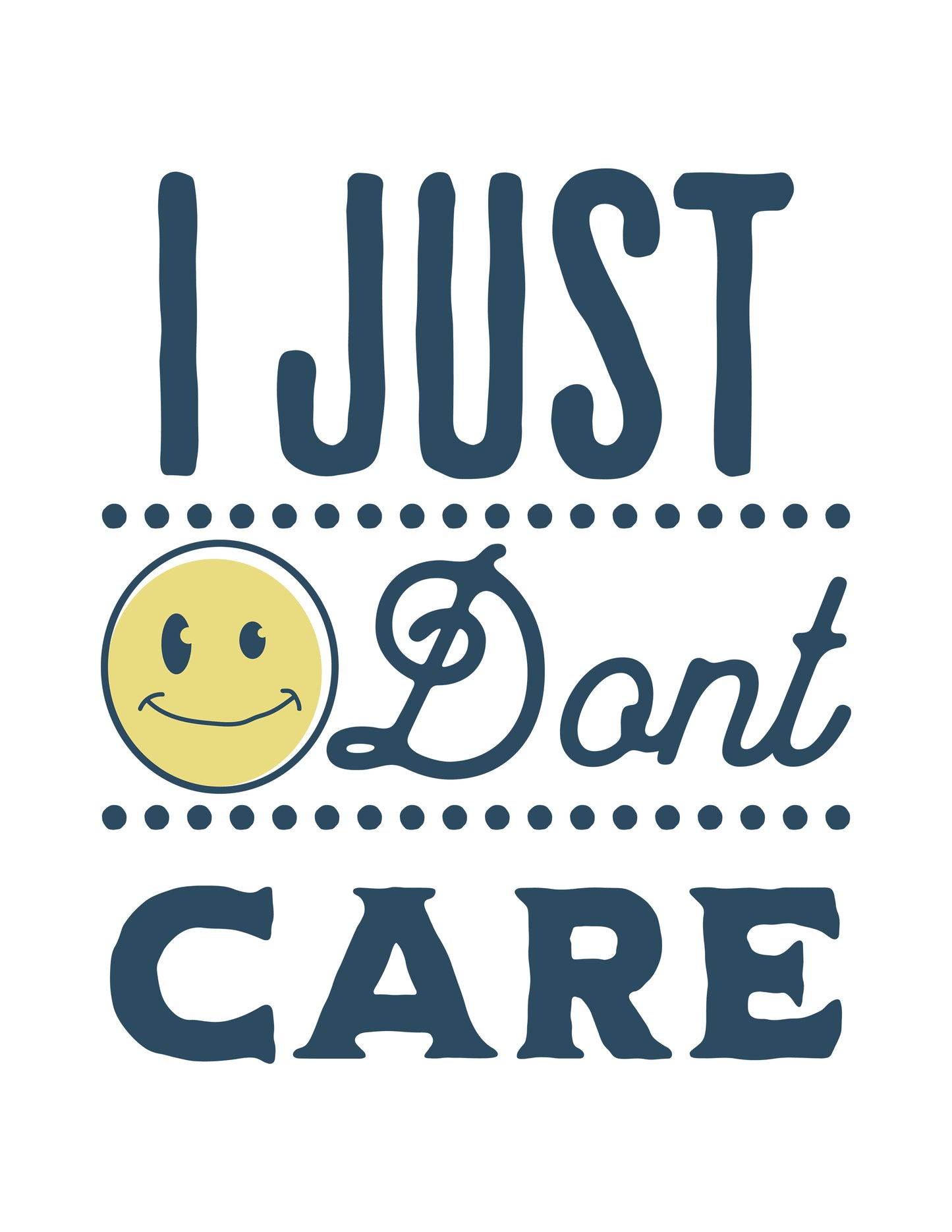 I Just Don't Care