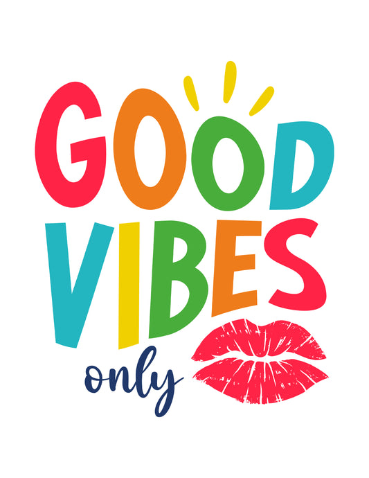 Good Vibes Only