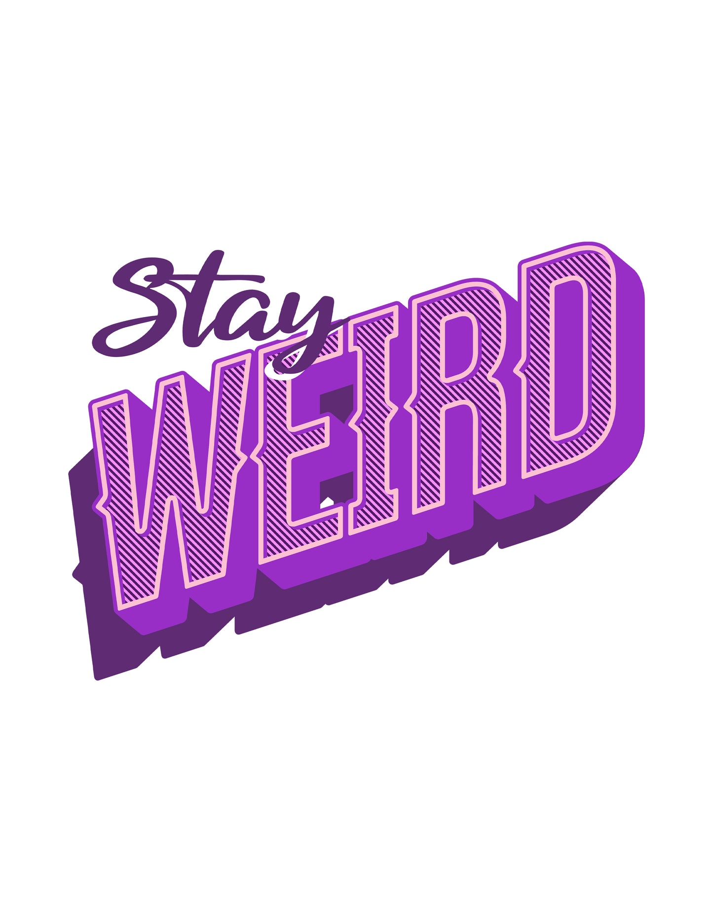 Stay Weird