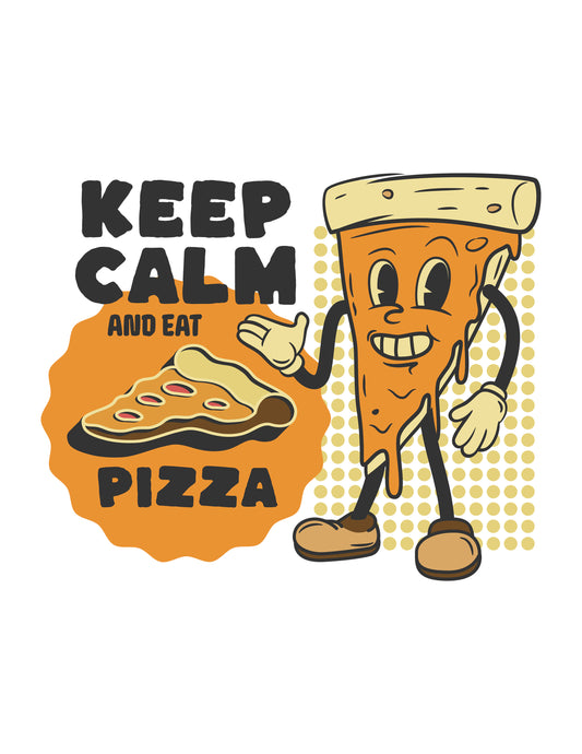 Keep Calm and Eat Pizza