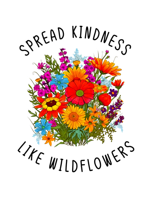 Spread Kindness Like Wildflowers