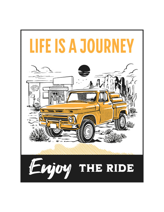 Life is A Journey, Enjoy the Ride