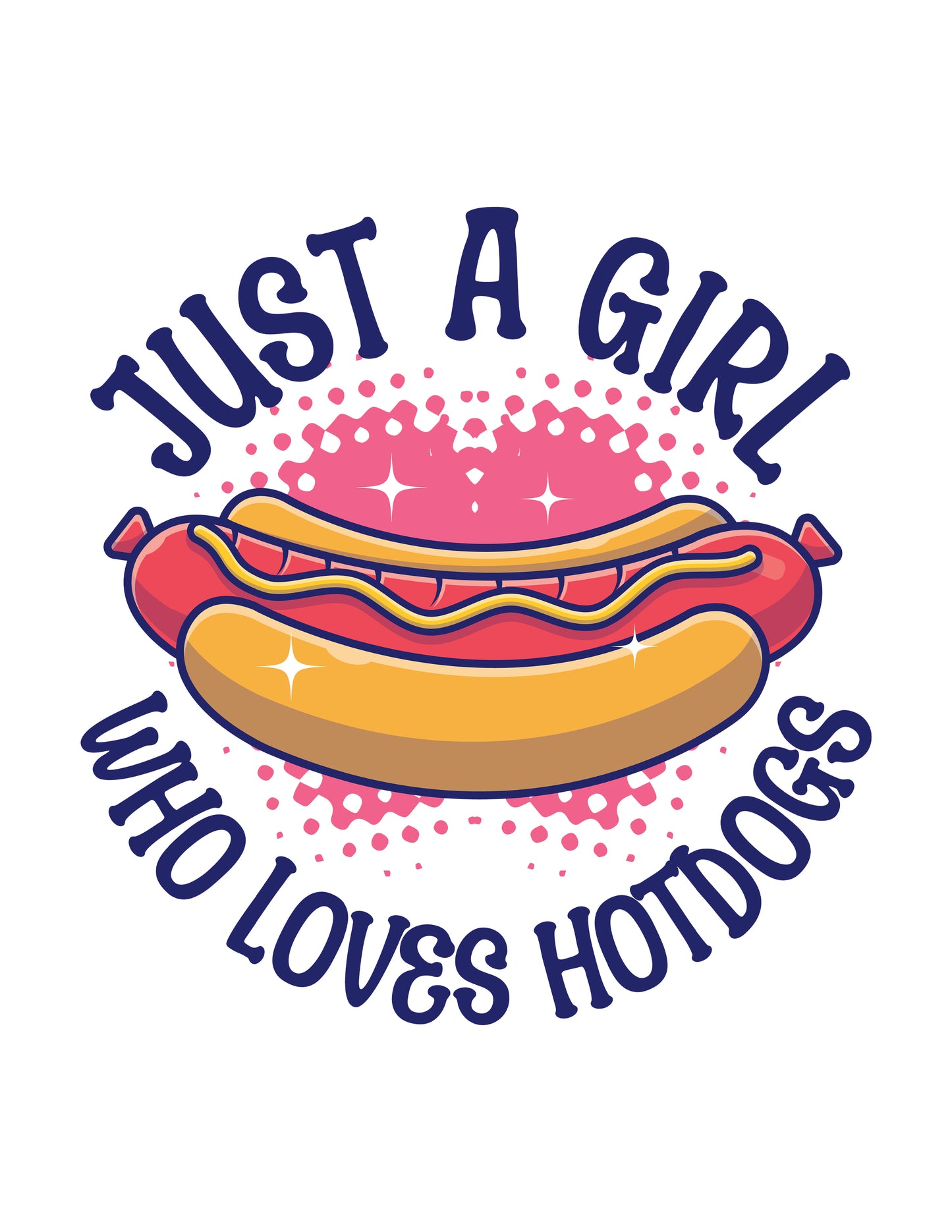 Just A Girl Who Loves Hotdogs