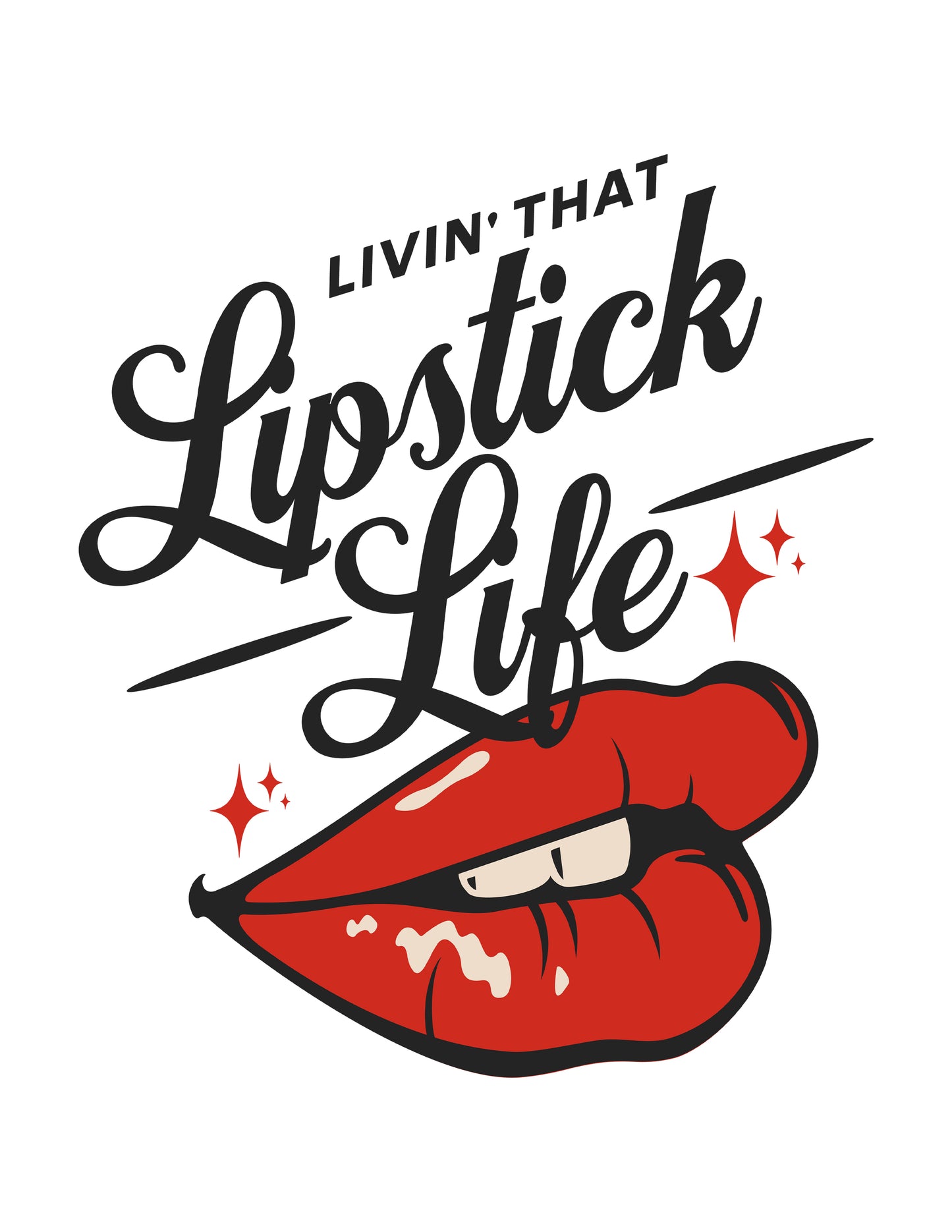 Livin' That Lipstick Life