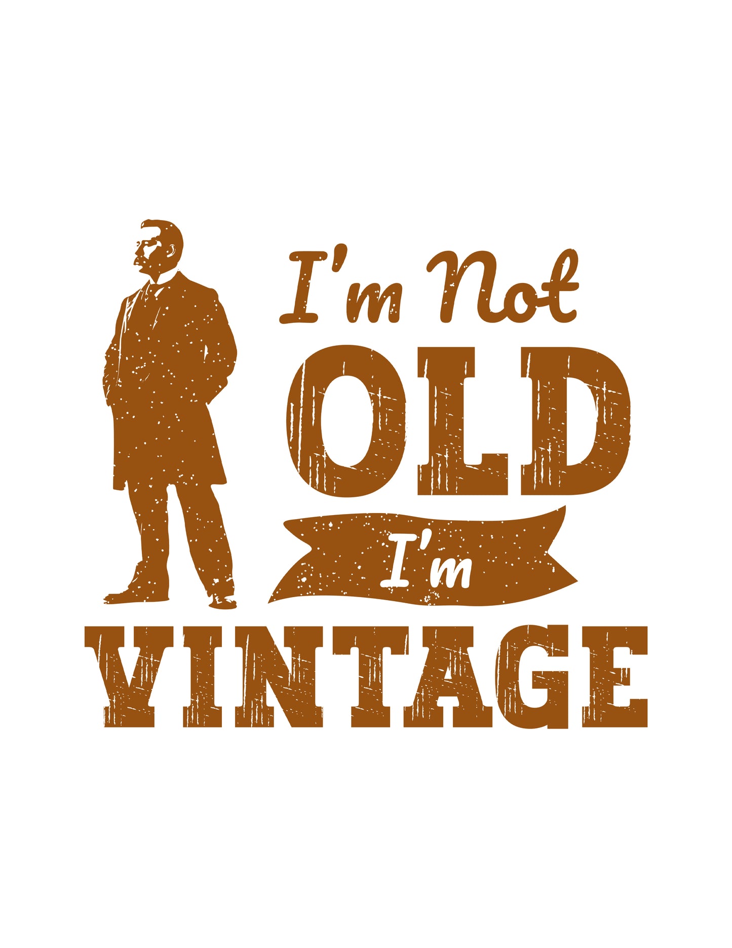 I'm Not Old, I'm Vintage