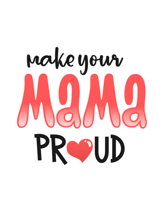 Make Your Mama Proud