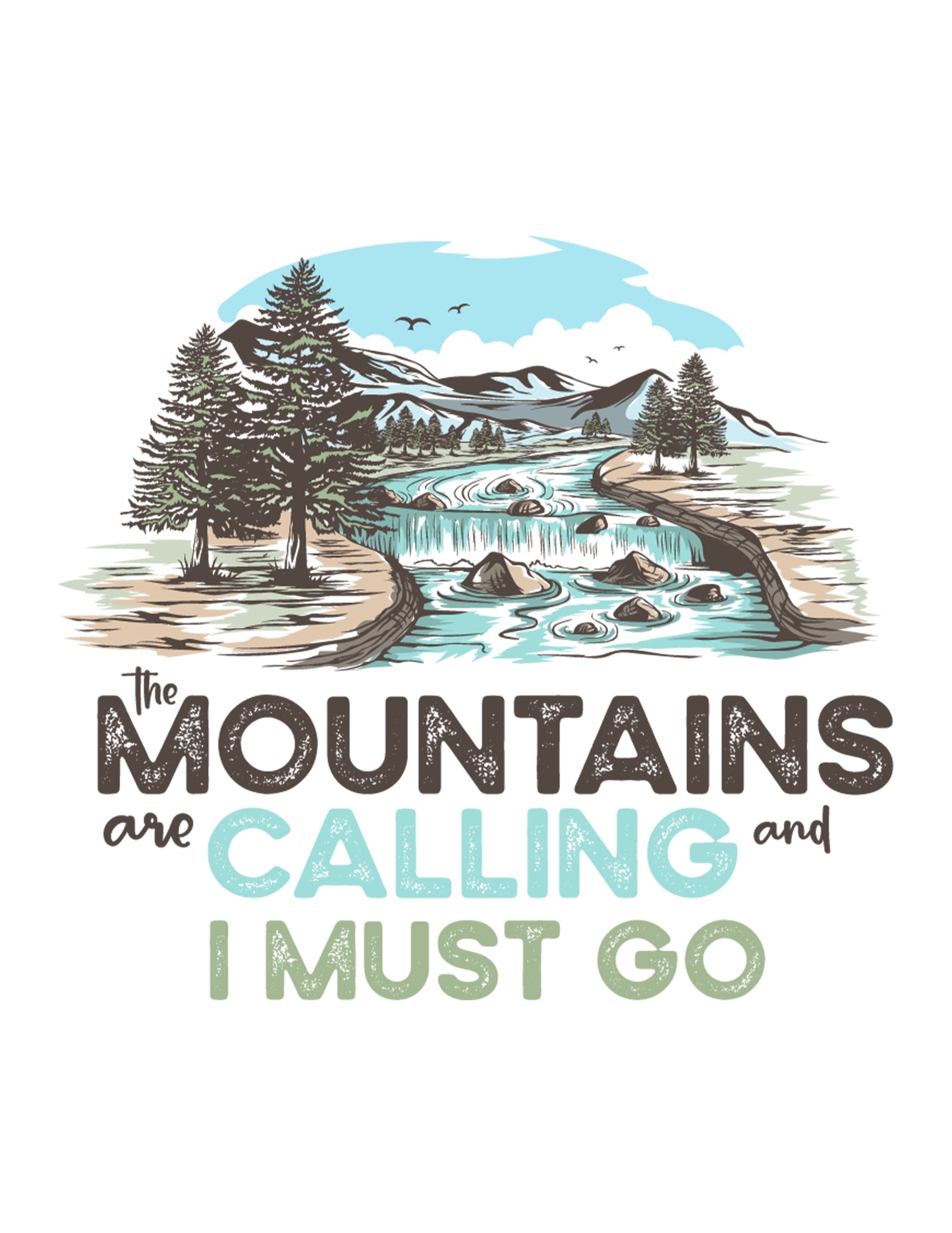 The Mountains are Calling and I Must Go