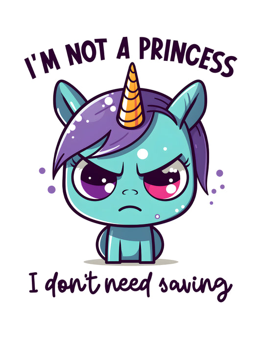 I'm not a Princess I Don't Need Saving