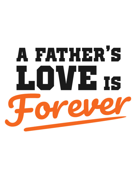 A Father's Love Is Forever