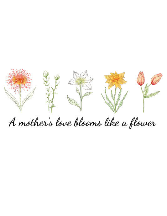 A Mother's Love Blooms Like A Flower