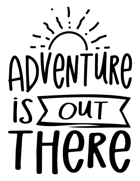 Adventure Is Out There