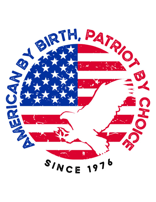 American By Birth Patriot By Choice