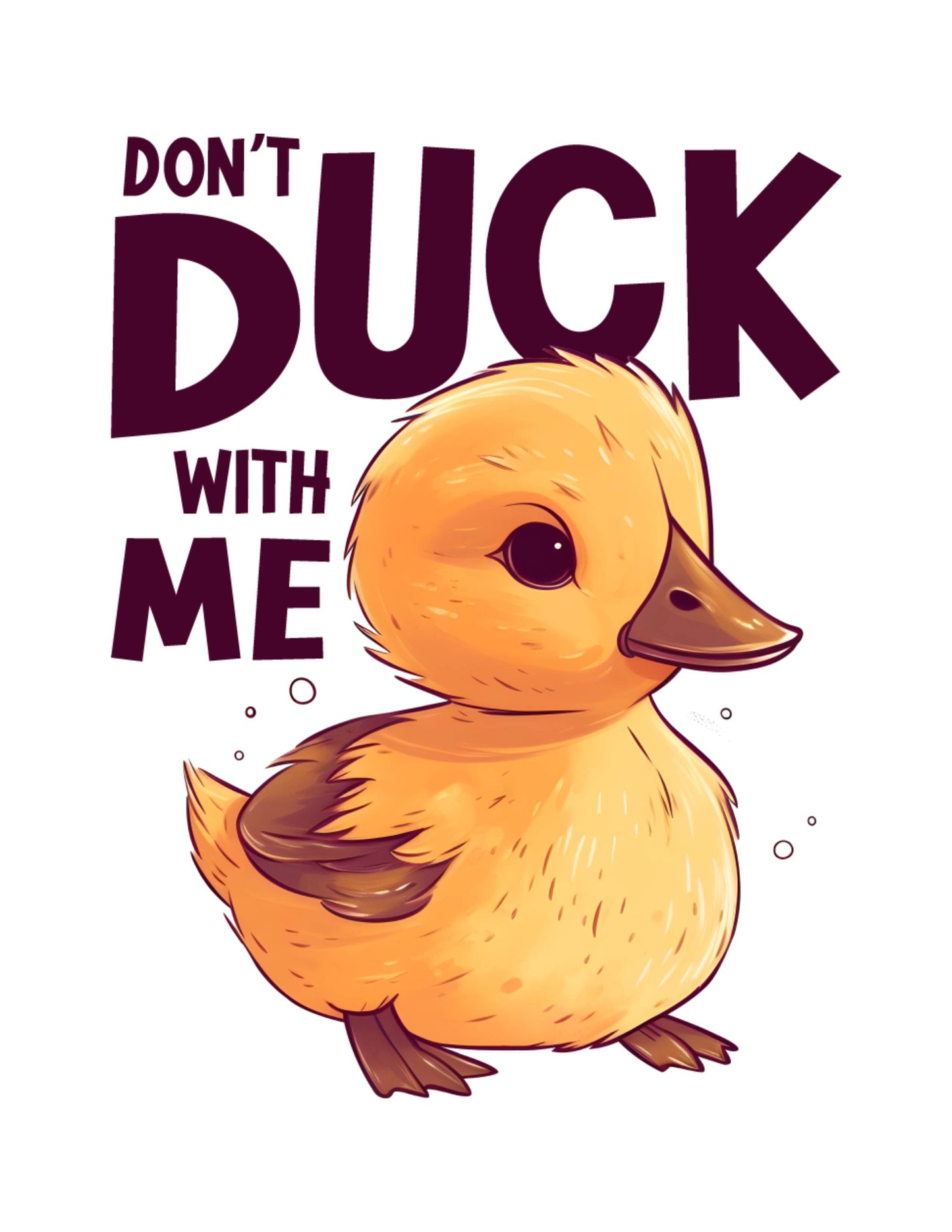 Don't Duck With Me