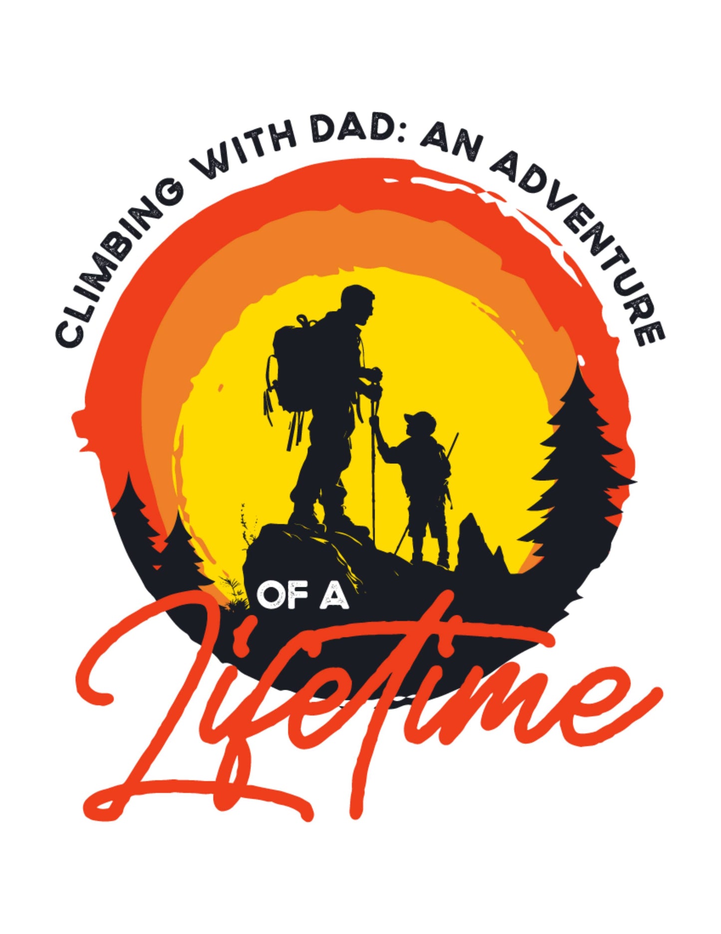 Climbing With Dad An Adventure Of A Lifetime