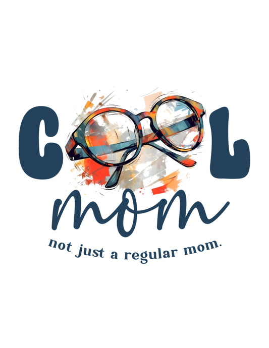 Cool Mom Not Just A Regular Mom