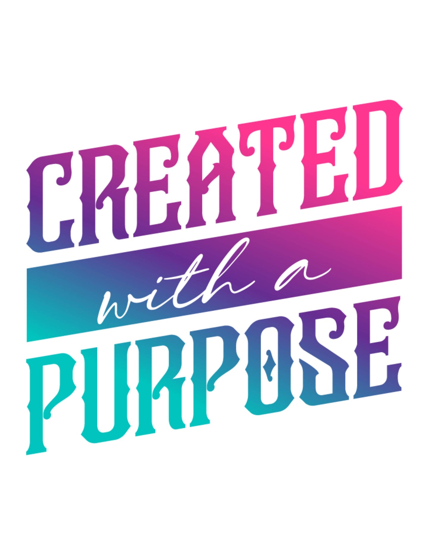 Created With A Purpose