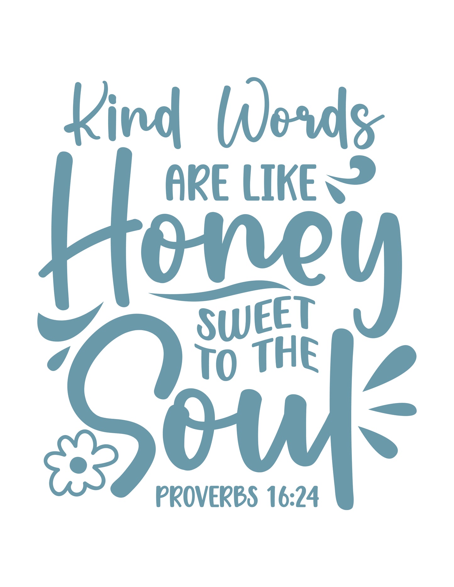 Kind Words Are Like Honey Sweet To The Soul