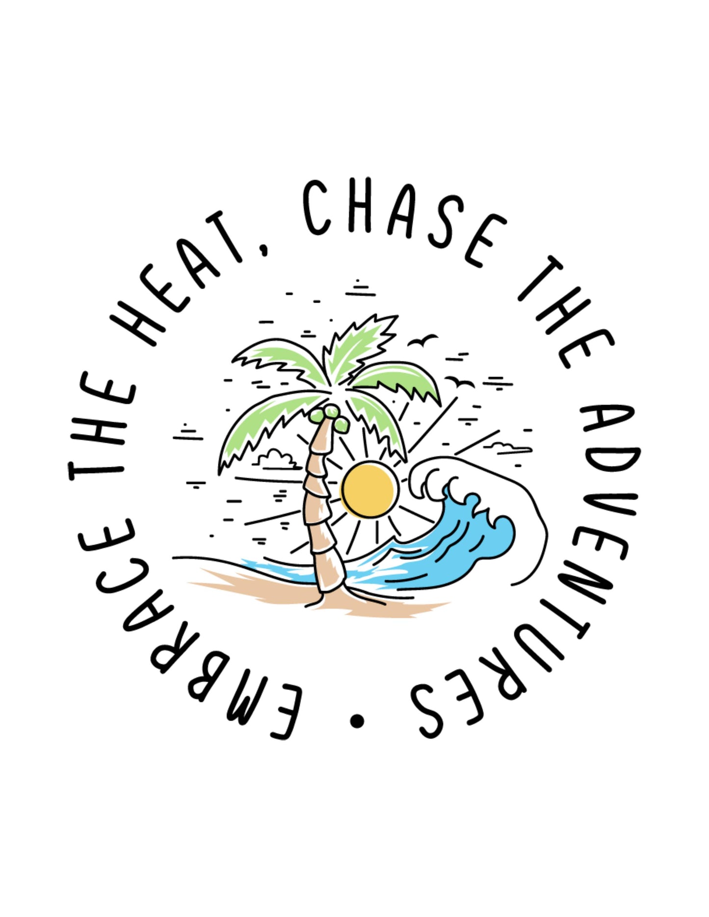 Embrace The Heat Chase The Adventures